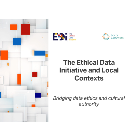 The Ethical Data Initiative and Local Contexts: Bridging data ethics and cultural authority